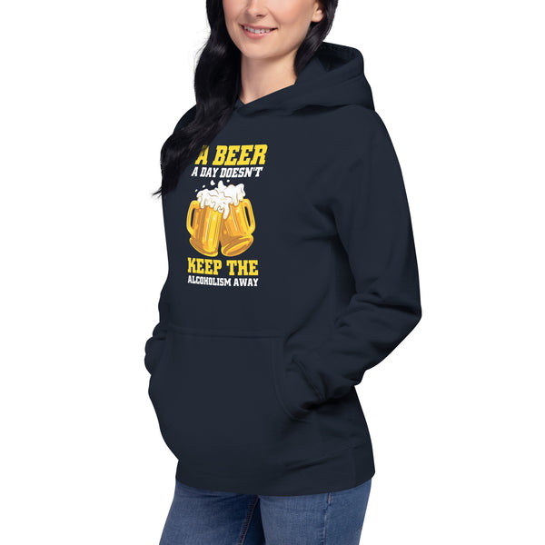 A Beer a day doesn't keep the Alcoholism away - Women's Hoodie