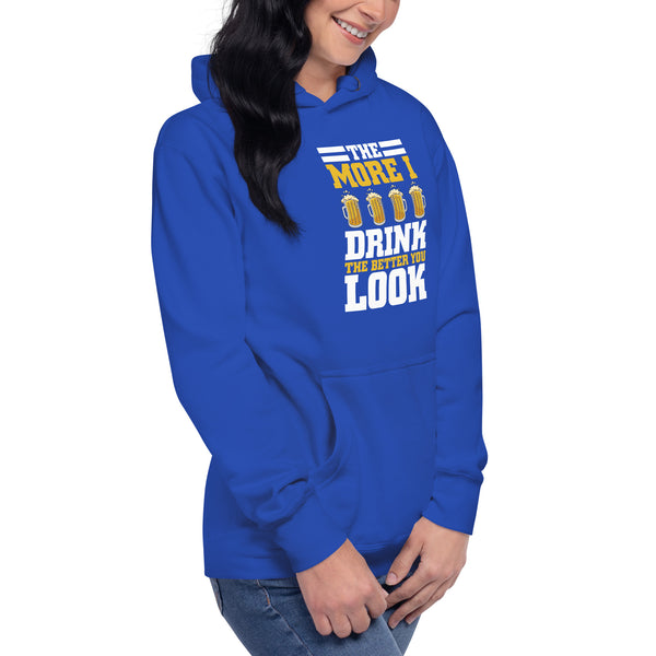 The more I drink, the Better you look - Women's Hoodie