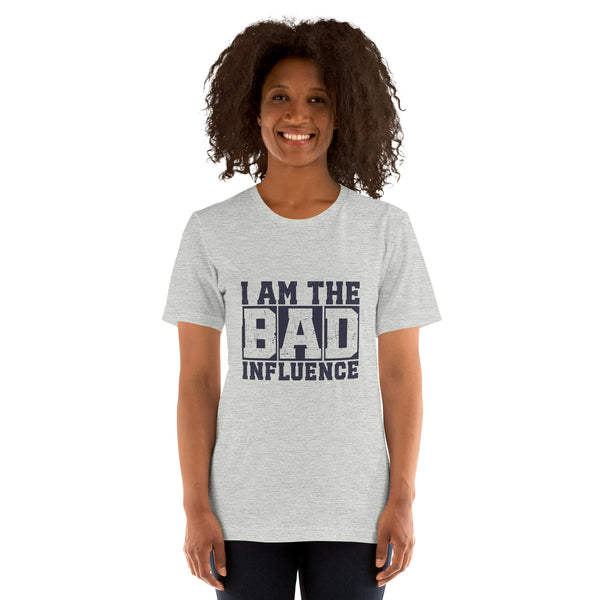 I am the Bad Influence Women's t-shirt