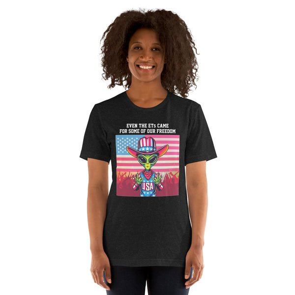 Even the ETs Came For Some of Our Freedom Women's T-Shirt