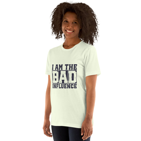 I am the Bad Influence Women's t-shirt