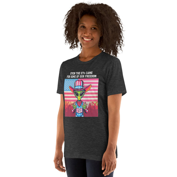 Even the ETs Came For Some of Our Freedom Women's T-Shirt