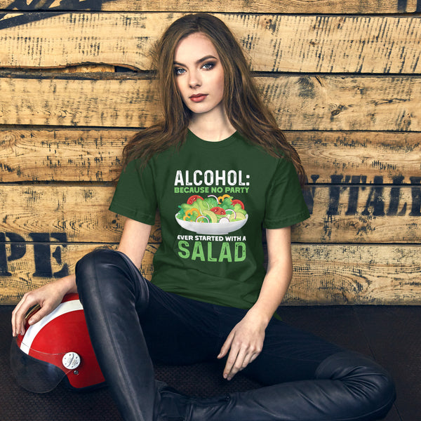 Alcohol: Because no party ever started with a Salad - Women's t-shirt