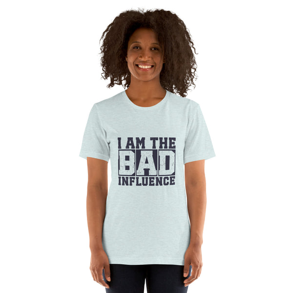 I am the Bad Influence Women's t-shirt