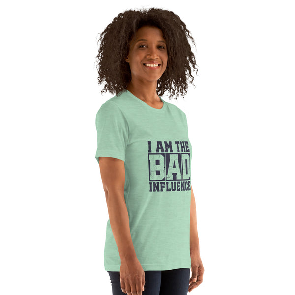 I am the Bad Influence Women's t-shirt