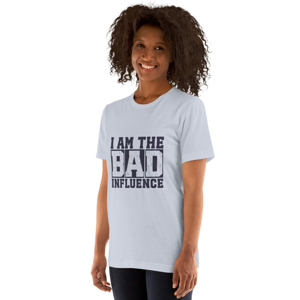 I am the Bad Influence Women's t-shirt