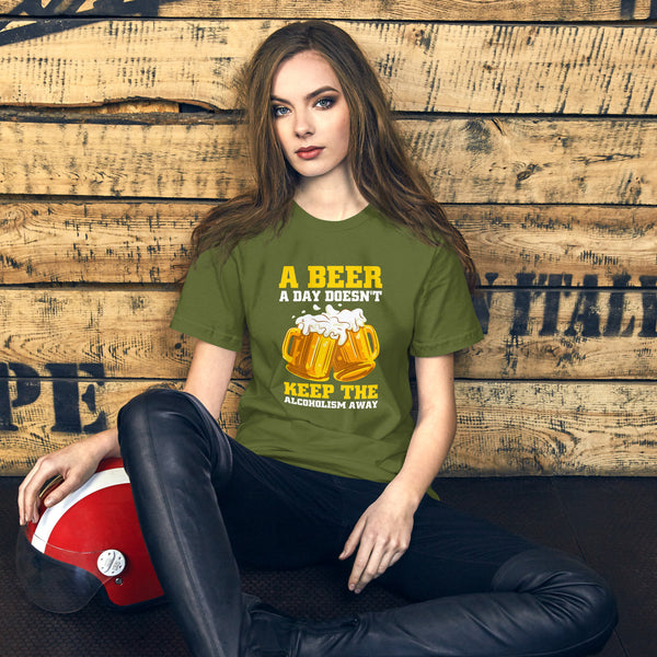 A Beer a day doesn't keep the Alcoholism away - Women's T-shirt