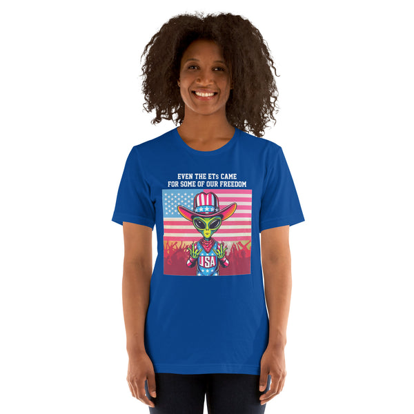 Even the ETs Came For Some of Our Freedom Women's T-Shirt