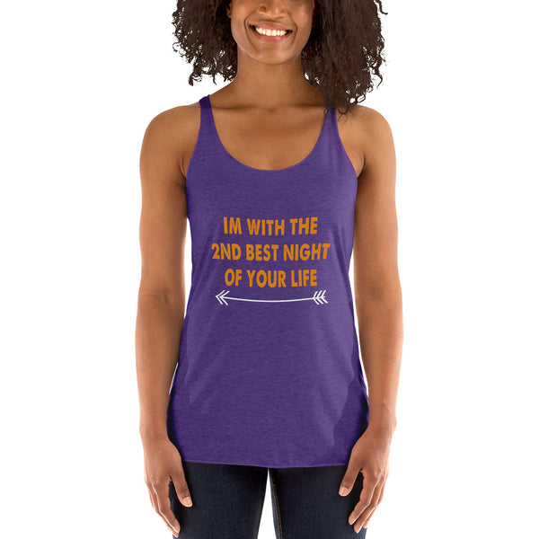 I'm With the 2nd Best Night of Your Life - Women's Racerback Tank