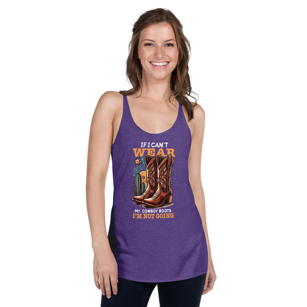 If I Can't Wear My Cowboy Boots - Women's Racerback Tank