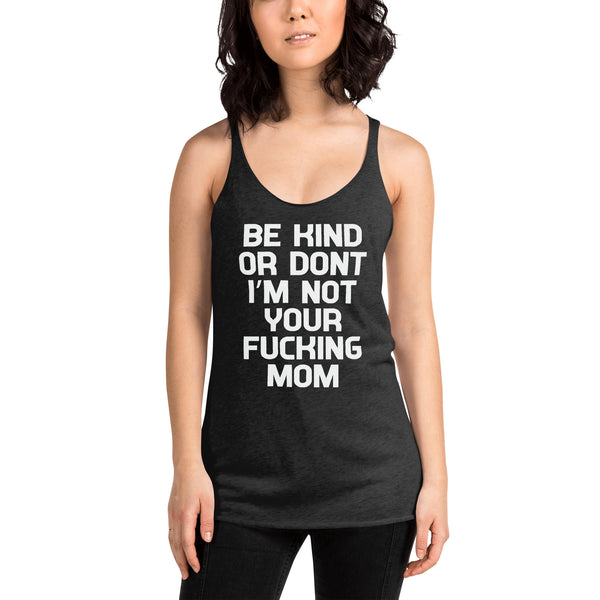 Be Kind Or Don't - Women's Racerback Tank