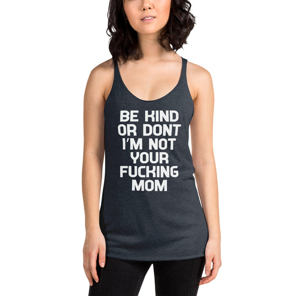 Be Kind Or Don't - Women's Racerback Tank