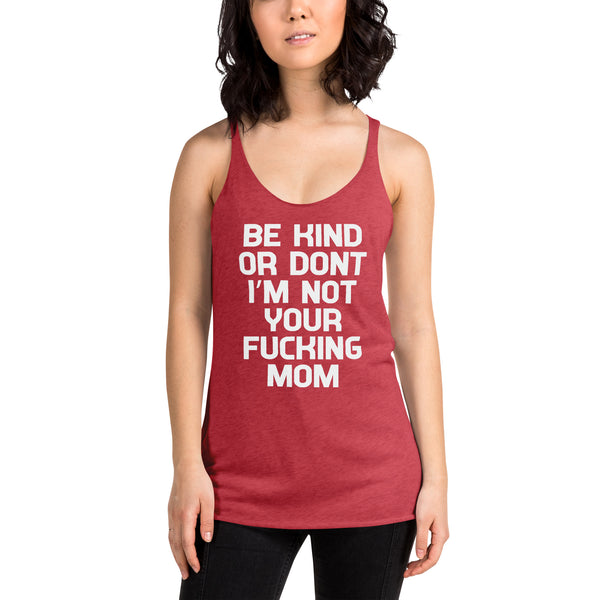 Be Kind Or Don't - Women's Racerback Tank